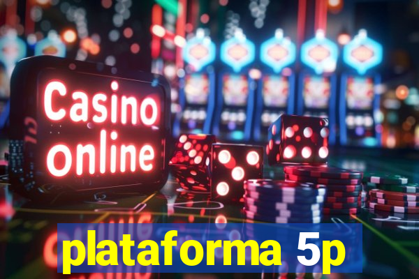 plataforma 5p